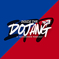 Inside the Dojang | A Taekwondo Podcast