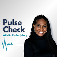 Pulse Check with Dr. Kimberly Long