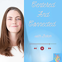 Centered and Connected with Bekah