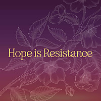 Hope as Resistance