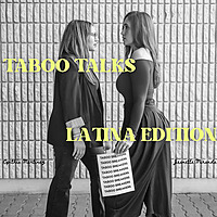 Taboo Talks - Latina Edition