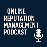 Online Reputation Management Podcast