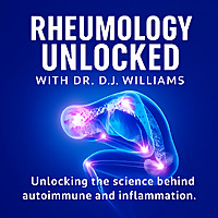 Rheumology Unlocked with Dr. D.J. Williams