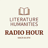 The Literature Humanities Radio Hour on WKCR 89.9FM: Literary Classics in Conversation