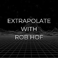 Extrapolate with Rob Hof