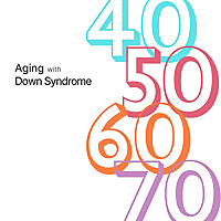 Aging with Down Syndrome