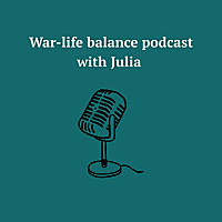 War-life balance with Julia