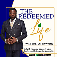 The Redeemed Life with Pastor JL Hawkins