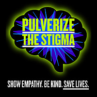 Pulverize The Stigma Podcast