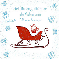 Schlittengefl&uuml;ster- Der Podcast voller Weihnachtsmagie