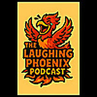 The Laughing Phoenix Podcast