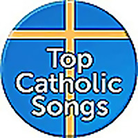Top Catholic Songs