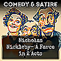Nicholas Nickleby- A Farce in 2 Acts