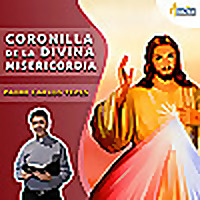 Coronilla de la Divina Misericordia Padre Carlos Yepes Amen Comunicaciones