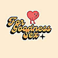 For Goodness Sex