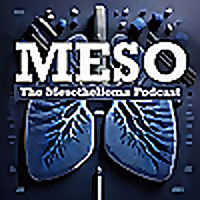 MESO: The Mesothelioma Podcast
