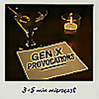 GEN X Provocations