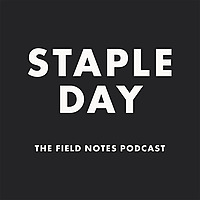 Staple Day: The Field Notes Podcast