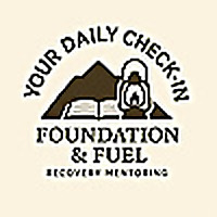 Your Daily Check In by Foundation & Fuel Recovery Mentoring