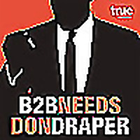 B2B Marketing Needs Don Draper