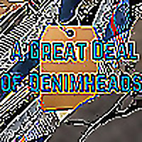 A Great Deal of Denimheads