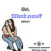 Girl, What Now?