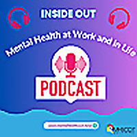 Inside Out: Mental Health at Work and in Life