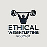 The Ethical Weightlifting Podcast