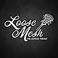 Loose Mesh: The Lacrosse Podcast