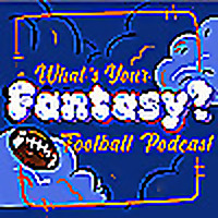 What's your Fantasy? Fantasy Football Podcast