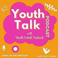 Youth Talk with Youth Work Ireland 