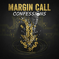 Margin Call Confessions
