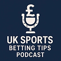 UK Sports Betting Tips Podcast