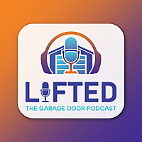 Lifted: The Garage Door Podcast