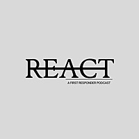 REACT: A First Responder Podcast