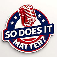 So, Does It Matter? - on CA Politics - Podcasts!