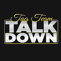 Tag Team TALKDOWN