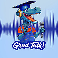 Grad Talk!