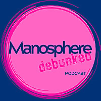Manosphere Debunked