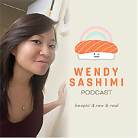 The Wendy Sashimi Podcast