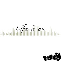 Life is on
