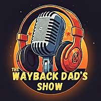 The Wayback Dad's Show