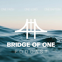 The Bridge Of One Podcast