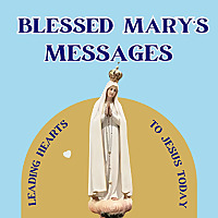 Mary's Message: Leading Hearts to Jesus Today