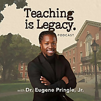 Teaching Is Legacy Podcast