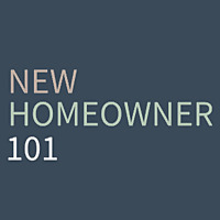 New Homeowner 101