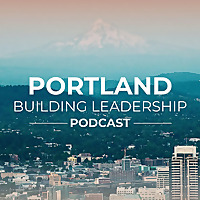 Portland Building Leadership Podcast
