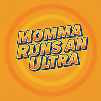 Momma Runs an Ultra