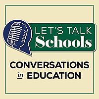 Let's Talk Schools - Conversations in Education