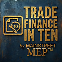 Trade Finance in Ten by Mainstreet MEP&reg;